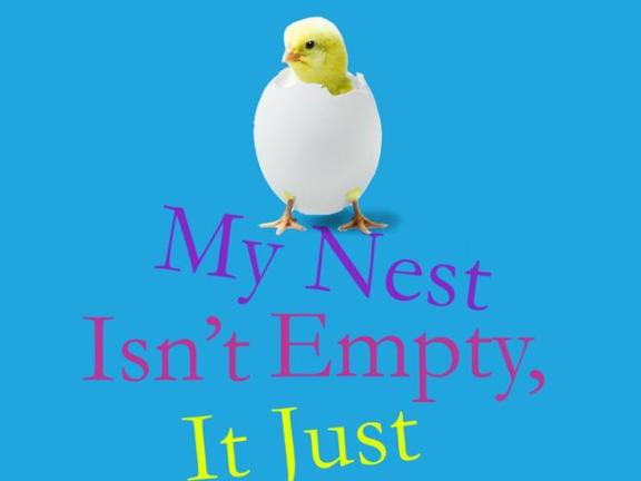 My Nest Isn't Empty, It Just Has More Closet Space