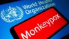 World Health Organization Says Monkeypox Is Not a Global Health Emergency Right Now