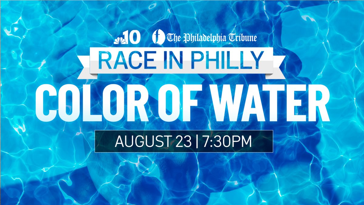 'Race in Philly: Color of Water' Dives into Overlooked Relationship for People of Color – NBC10 Philadelphia - Vimarsana News