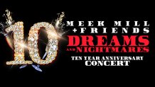 Graphic for Meek Mill + Friends Dreams and Nightmares 10-Year Anniversary concert