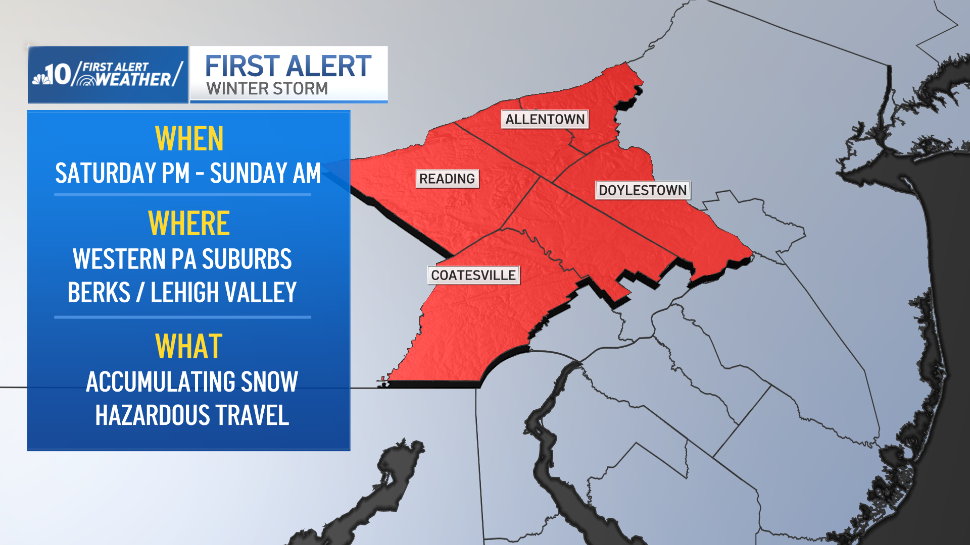 Western parts of the Pennsylvania suburbs, the Lehigh Valley and Berks county are under a First Alert Saturday night into Sunday morning due to the winter storm.